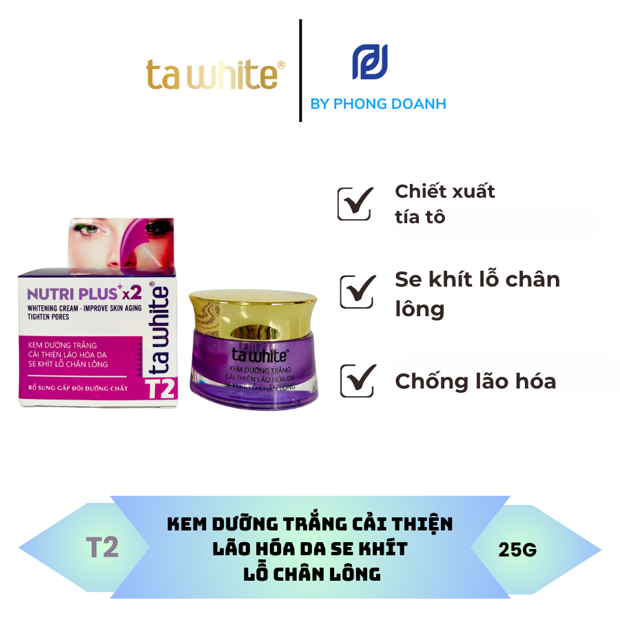 KEM DƯỠNG TRẮNG CẢI THIỆN LÃO HÓA DA SE KHÍT LỖ CHÂN LÔNG – TA WHITE TÍA TÔ