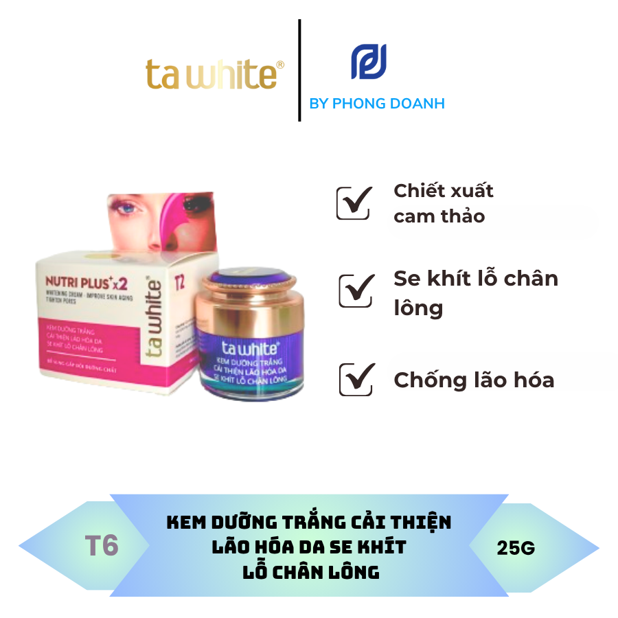 KEM DƯỠNG TRẮNG CẢI THIỆN LÃO HÓA DA – SE KHÍT LỖ CHÂN LÔNG – TA WHITE CAM THẢO 25GR